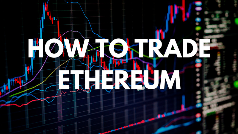 How to trade Ethereum